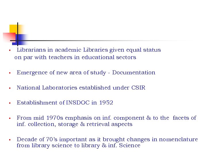 § Librarians in academic Libraries given equal status on par with teachers in educational