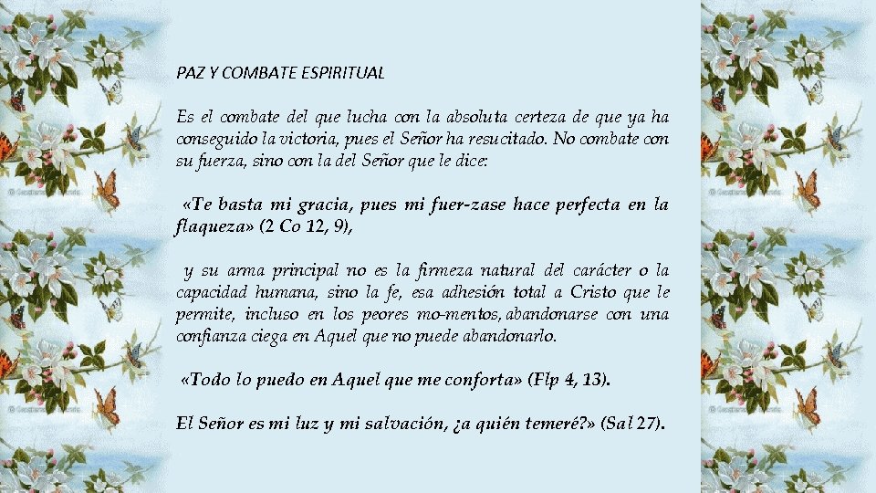 PAZ Y COMBATE ESPIRITUAL Es el combate del que lucha con la absoluta certeza