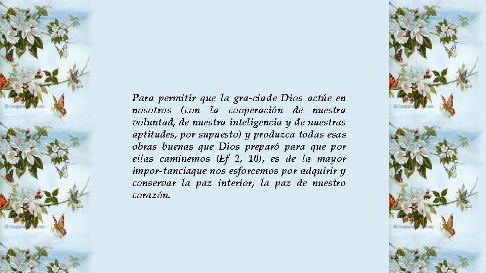 Para permitir que la gra cia de Dios actúe en nosotros (con la cooperación