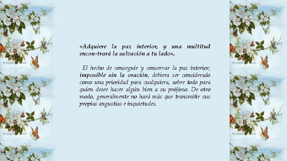  «Adquiere la paz interior, y una multitud encon trará la salvación a tu