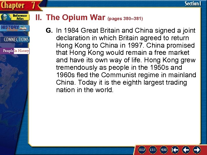 II. The Opium War (pages 380– 381) G. In 1984 Great Britain and China