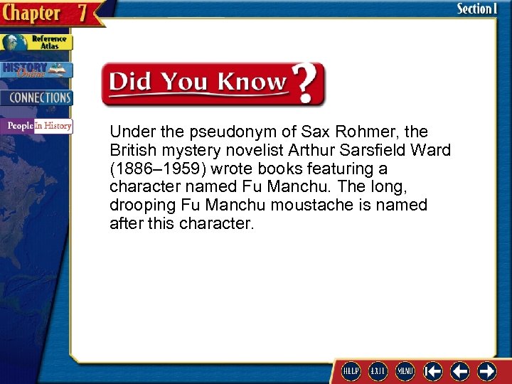 Under the pseudonym of Sax Rohmer, the British mystery novelist Arthur Sarsfield Ward (1886–