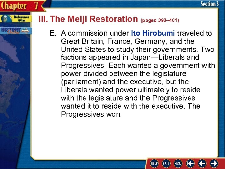 III. The Meiji Restoration (pages 398– 401) E. A commission under Ito Hirobumi traveled