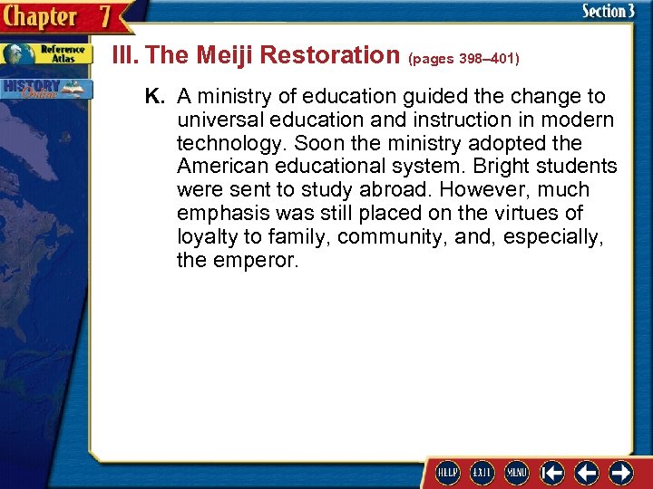 III. The Meiji Restoration (pages 398– 401) K. A ministry of education guided the