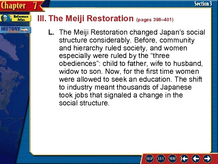 III. The Meiji Restoration (pages 398– 401) L. The Meiji Restoration changed Japan’s social