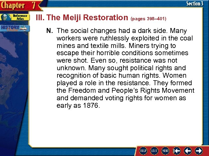 III. The Meiji Restoration (pages 398– 401) N. The social changes had a dark