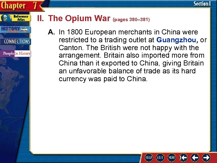 II. The Opium War (pages 380– 381) A. In 1800 European merchants in China