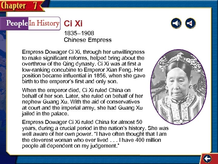 Ci Xi 1835– 1908 Chinese Empress Dowager Ci Xi, through her unwillingness to make