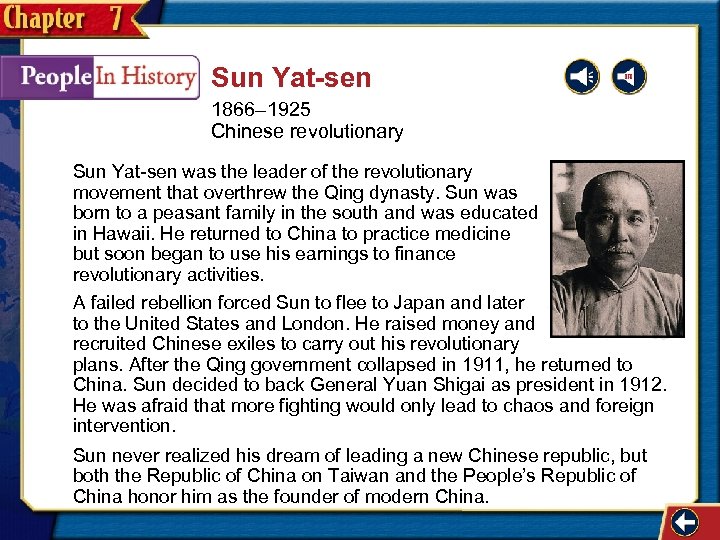 Sun Yat-sen 1866– 1925 Chinese revolutionary Sun Yat-sen was the leader of the revolutionary