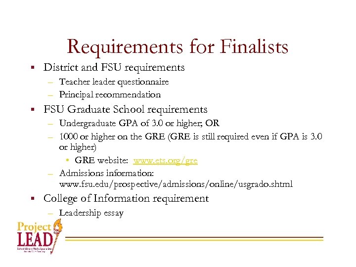 Requirements for Finalists § District and FSU requirements – Teacher leader questionnaire – Principal