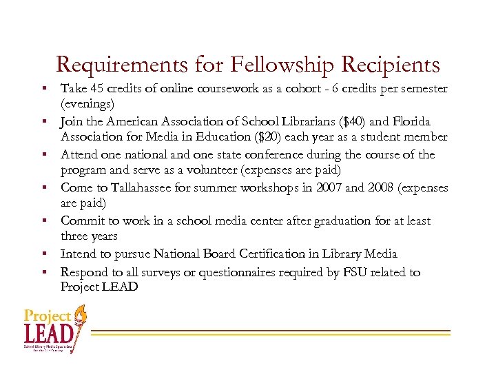 Requirements for Fellowship Recipients § § § § Take 45 credits of online coursework