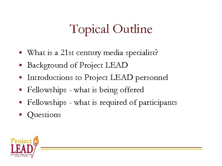 Topical Outline § § § What is a 21 st century media specialist? Background