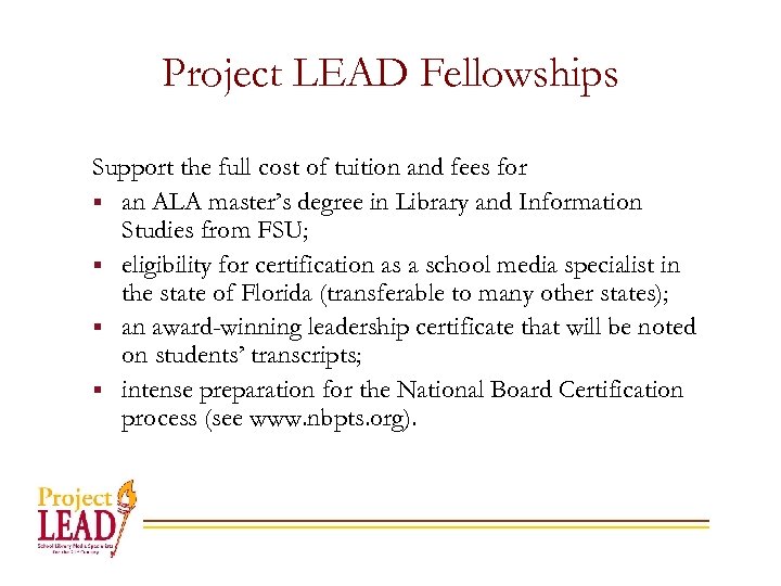 Project LEAD Fellowships Support the full cost of tuition and fees for § an