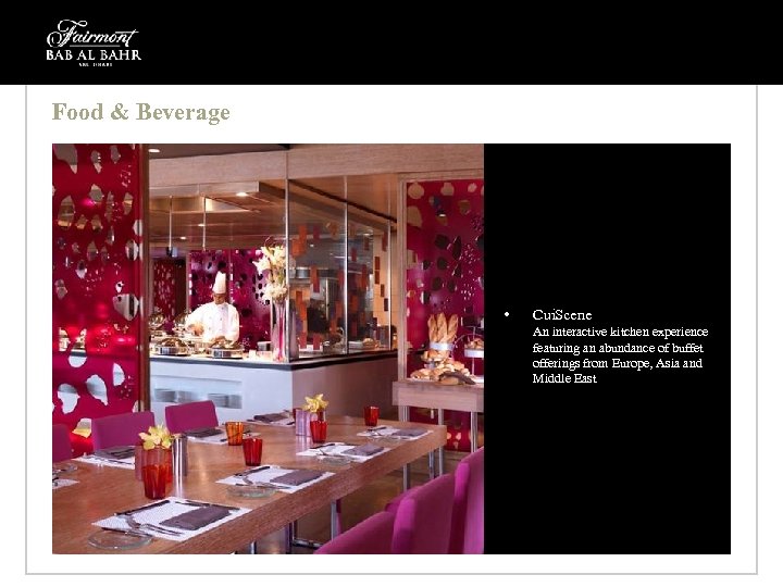 Food & Beverage • Cui. Scene An interactive kitchen experience featuring an abundance of