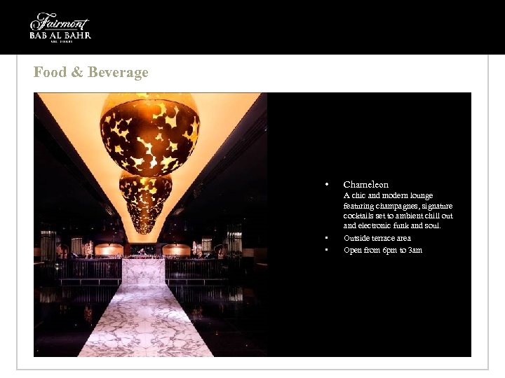 Food & Beverage • Chameleon • • A chic and modern lounge featuring champagnes,