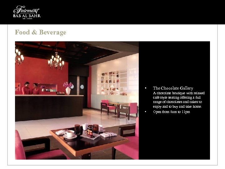 Food & Beverage • The Chocolate Gallery • A chocolate boutique with relaxed café