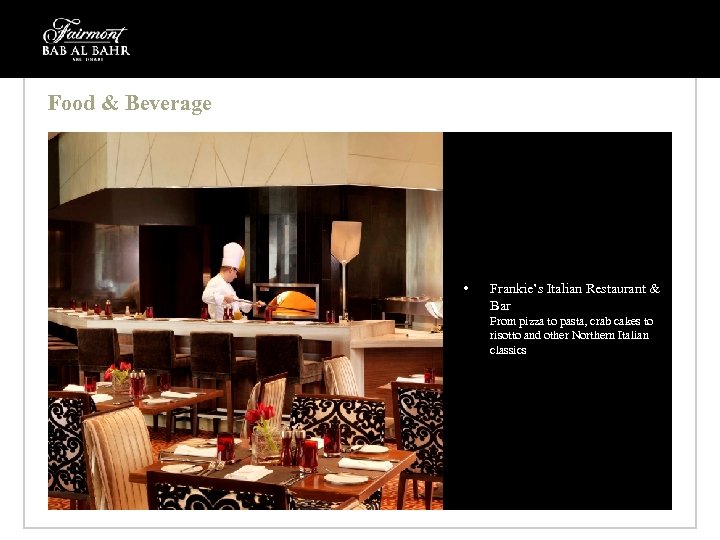 Food & Beverage • Frankie’s Italian Restaurant & Bar From pizza to pasta, crab