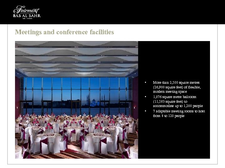 Meetings and conference facilities • • • More than 2, 500 square metres (26,