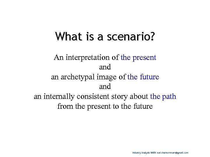 What is a scenario? An interpretation of the present and an archetypal image of