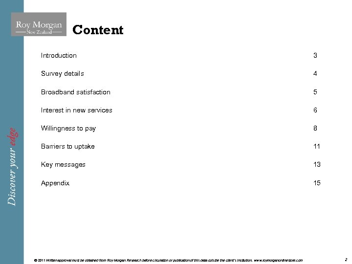 Content Introduction 3 Survey details 4 Broadband satisfaction 5 Interest in new services 6