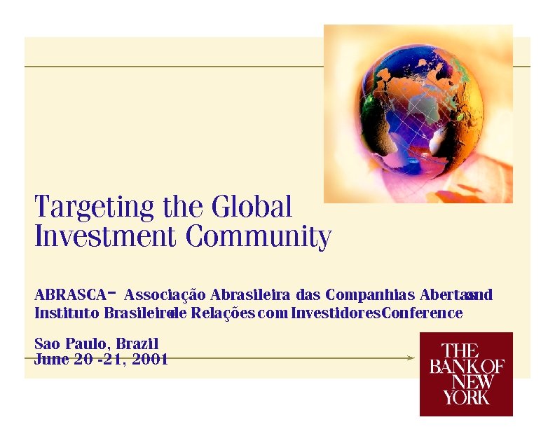 Targeting the Global Investment Community - ABRASCA Associação Abrasileira das Companhias Abertas and Instituto