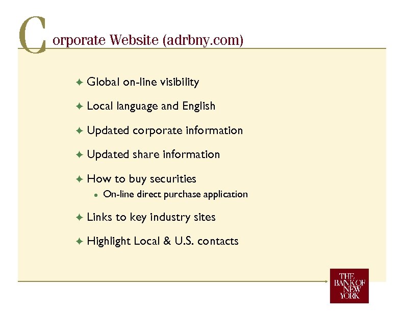 C orporate Website (adrbny. com) F Global on-line visibility F Local language and English