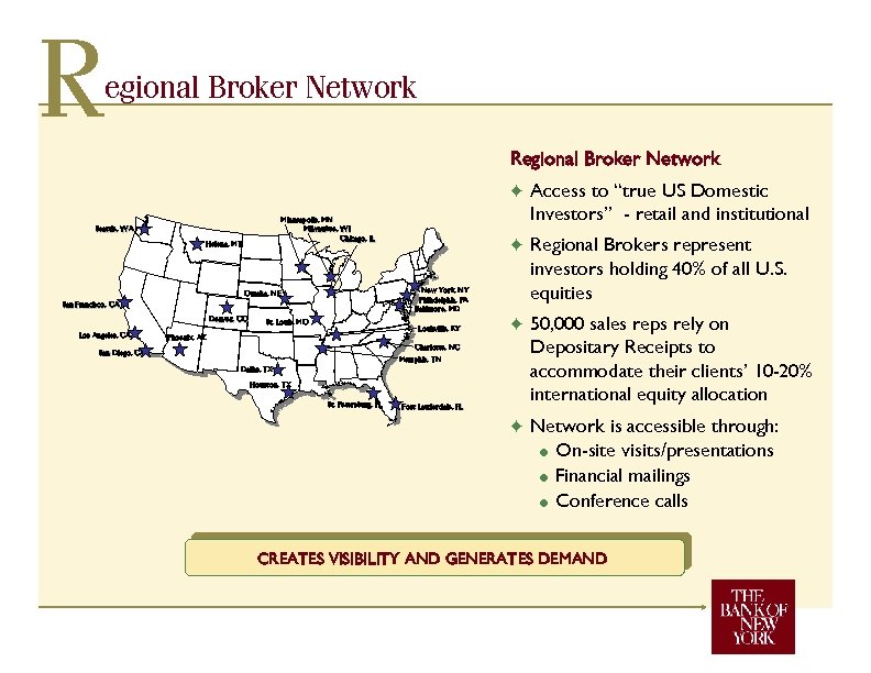 R egional Broker Network Regional Broker Network F F 50, 000 sales reps rely