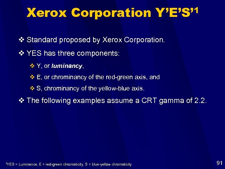 Xerox Corporation Y’E’S’ 1 v Standard proposed by Xerox Corporation. v YES has three