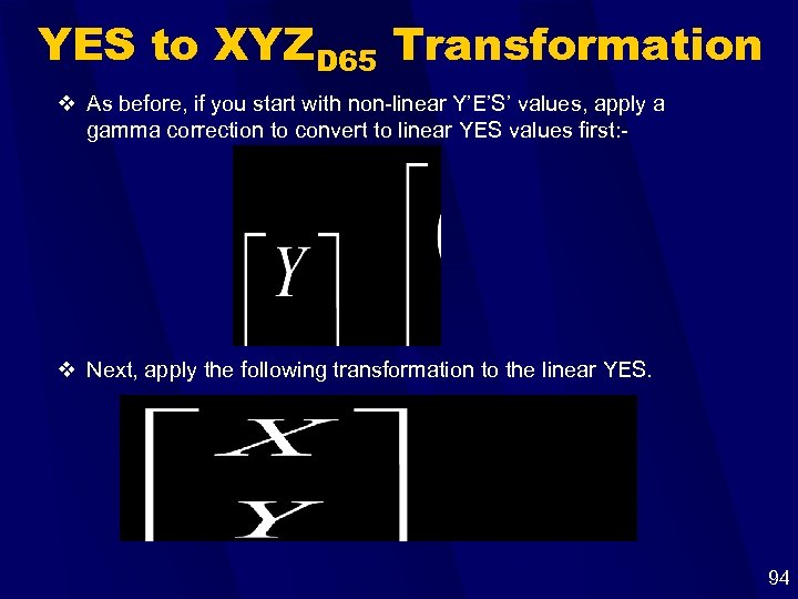 YES to XYZD 65 Transformation v As before, if you start with non-linear Y’E’S’