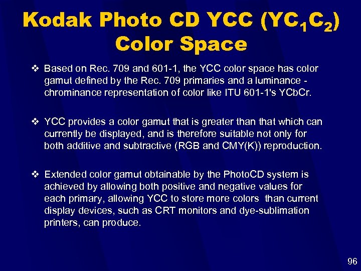 Kodak Photo CD YCC (YC 1 C 2) Color Space v Based on Rec.