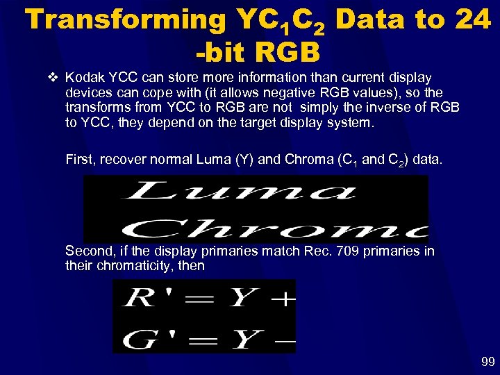 Transforming YC 1 C 2 Data to 24 -bit RGB v Kodak YCC can