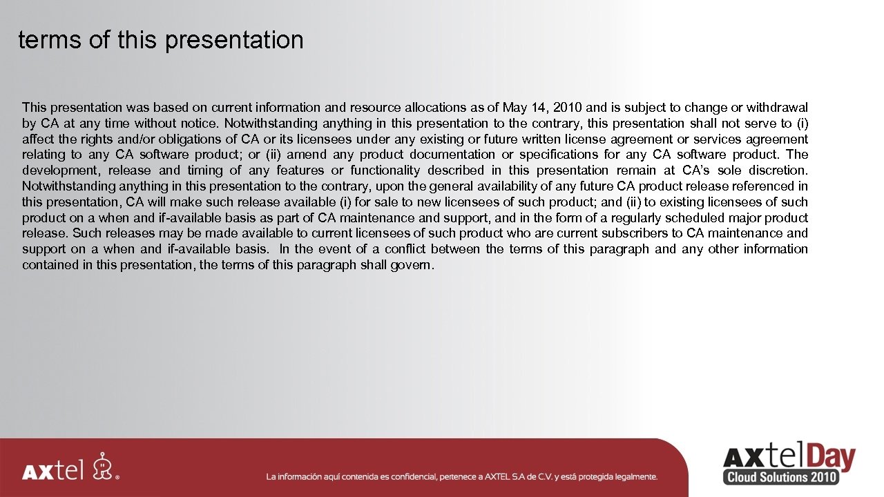 terms of this presentation This presentation was based on current information and resource allocations