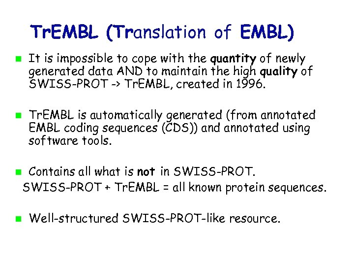 Tr. EMBL (Translation of EMBL) It is impossible to cope with the quantity of