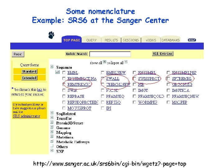 Some nomenclature Example: SRS 6 at the Sanger Center http: //www. sanger. ac. uk/srs