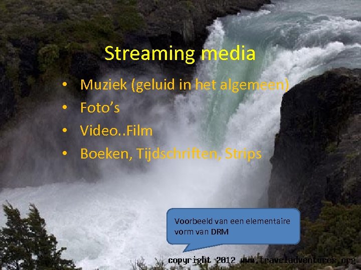 Streaming media • • Muziek (geluid in het algemeen) Foto’s Video. . Film Boeken,