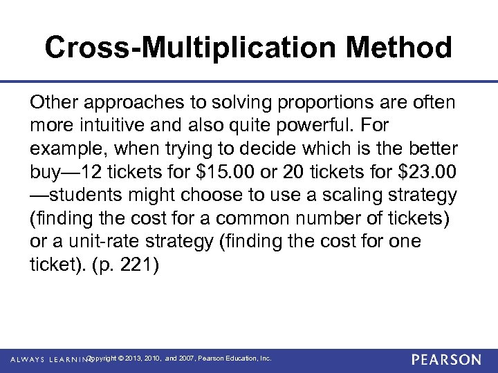 Cross-Multiplication Method Other approaches to solving proportions are often more intuitive and also quite