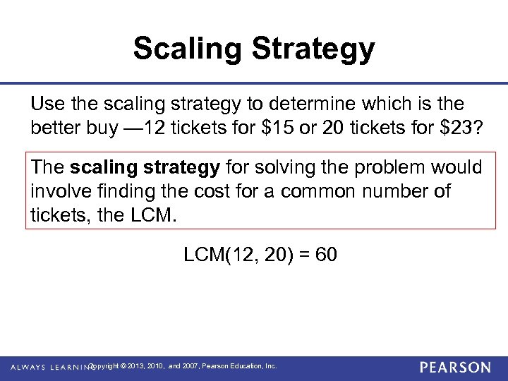 Scaling Strategy Use the scaling strategy to determine which is the better buy —