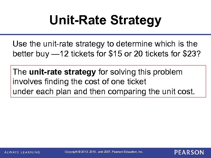 Unit-Rate Strategy Use the unit-rate strategy to determine which is the better buy —