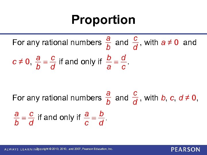 Proportion For any rational numbers c ≠ 0, and , with a ≠ 0