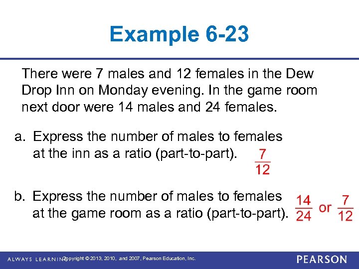 Example 6 -23 There were 7 males and 12 females in the Dew Drop