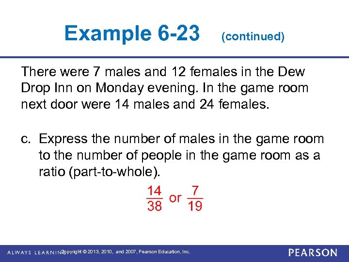 Example 6 -23 (continued) There were 7 males and 12 females in the Dew