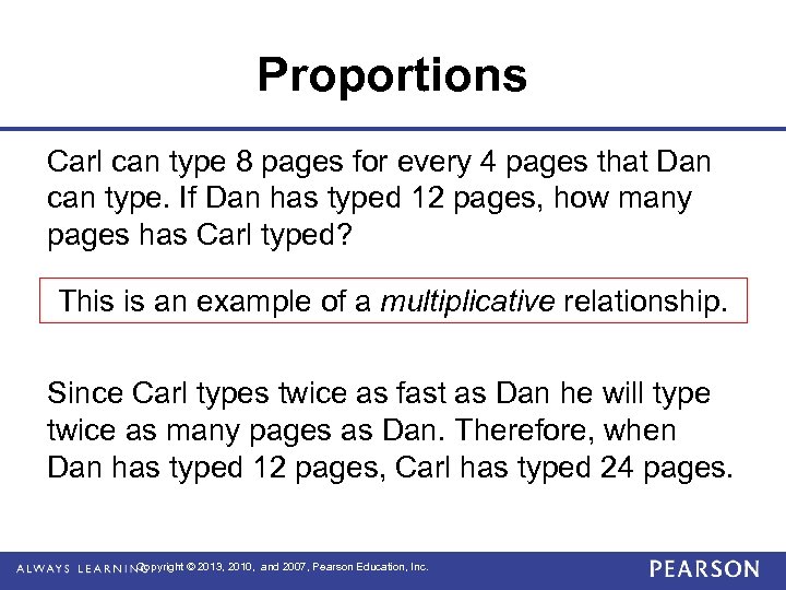 Proportions Carl can type 8 pages for every 4 pages that Dan can type.