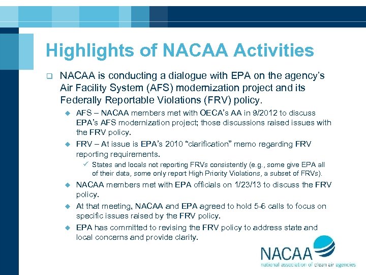 Highlights of NACAA Activities q NACAA is conducting a dialogue with EPA on the