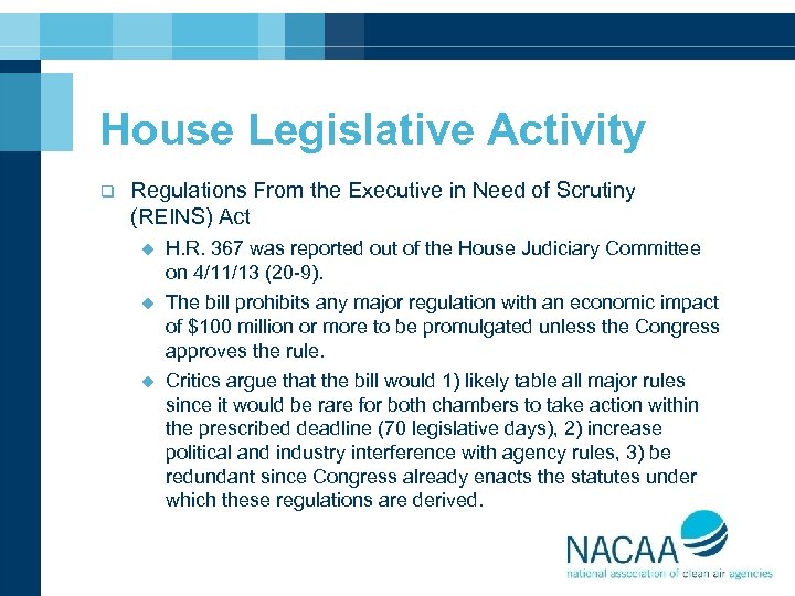 House Legislative Activity q Regulations From the Executive in Need of Scrutiny (REINS) Act