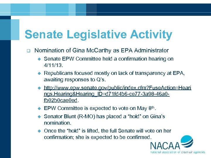 Senate Legislative Activity q Nomination of Gina Mc. Carthy as EPA Administrator u Senate