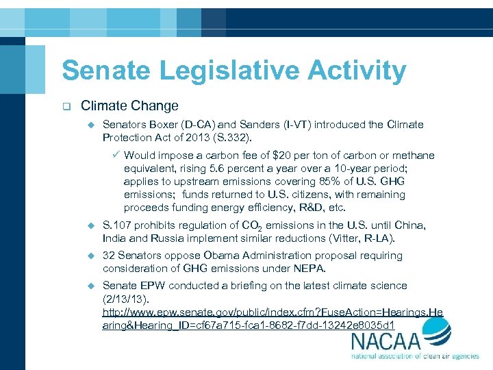 Senate Legislative Activity q Climate Change u Senators Boxer (D-CA) and Sanders (I-VT) introduced