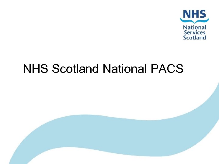 NHS Scotland National PACS 