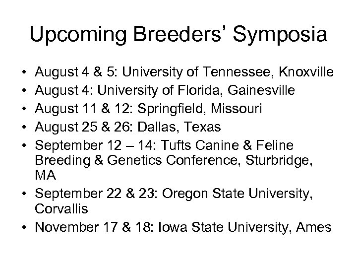 Upcoming Breeders’ Symposia • • • August 4 & 5: University of Tennessee, Knoxville