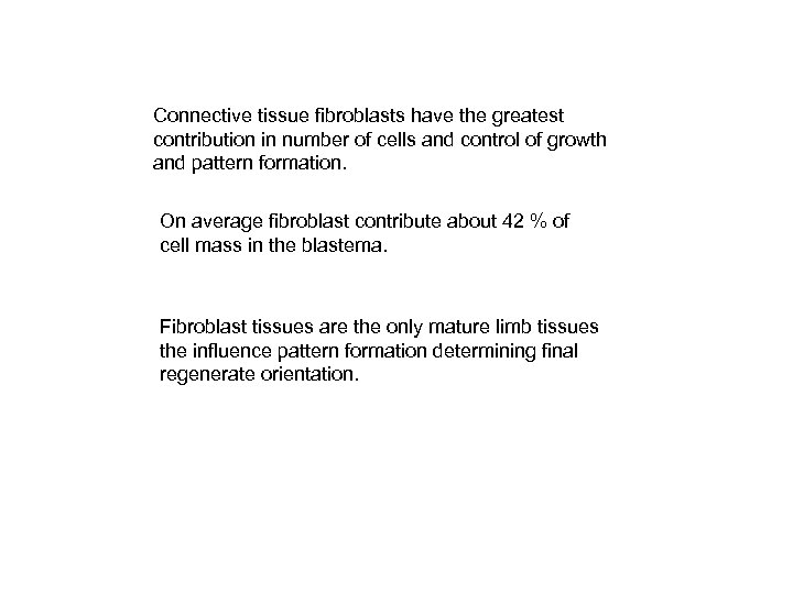 Connective tissue fibroblasts have the greatest contribution in number of cells and control of