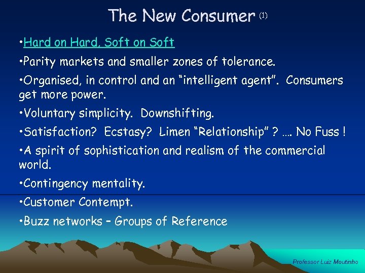 The New Consumer (1) • Hard on Hard, Soft on Soft • Parity markets